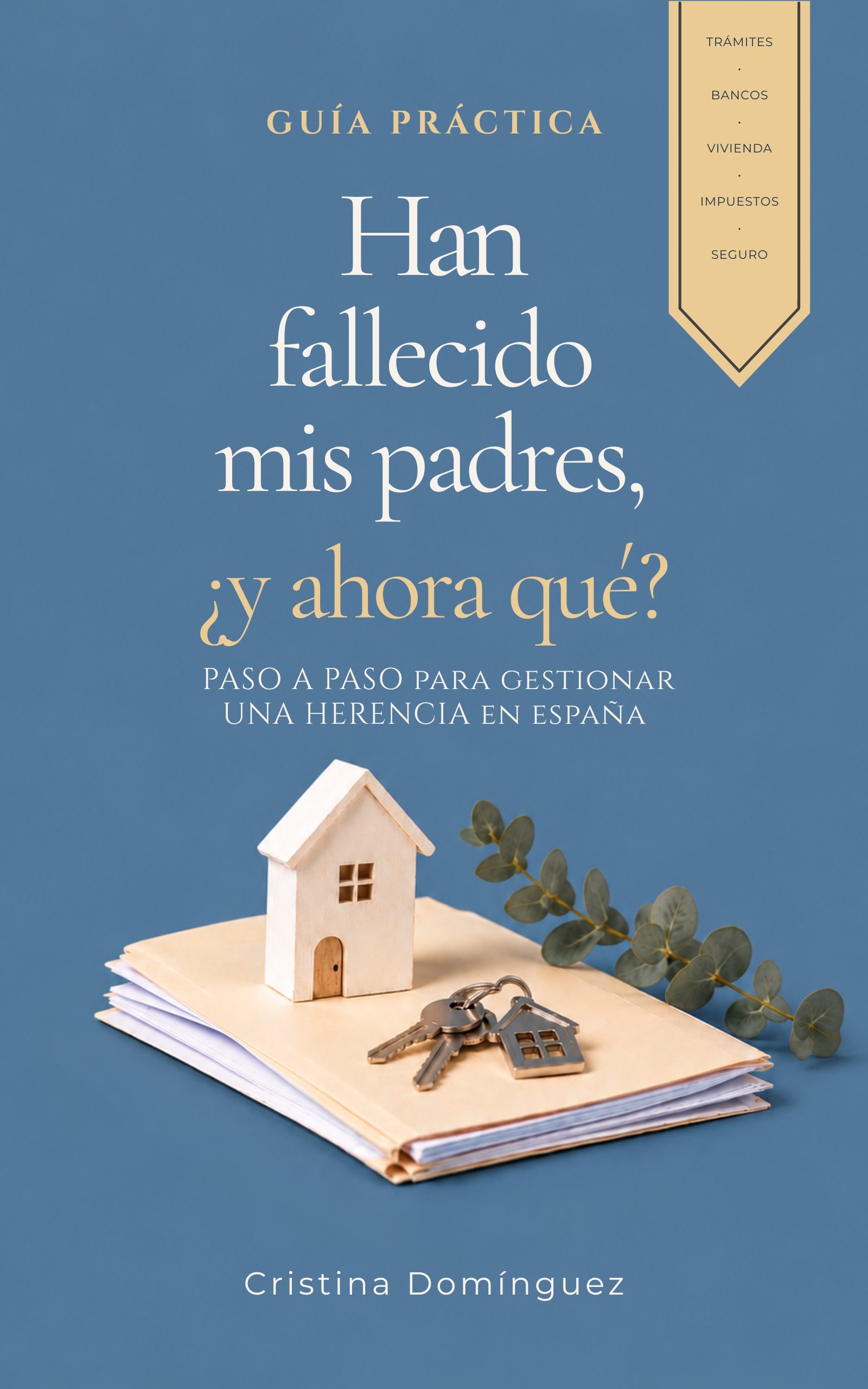 Portada de Han fallecido mis padres, ¿y ahora qué?